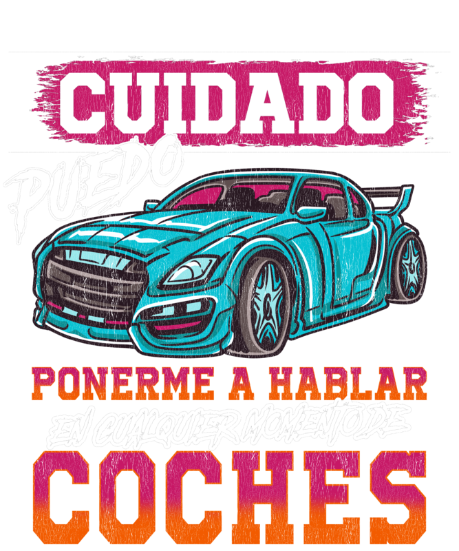 Camisetas: Camiseta Cuidado Puedo Hablar De Coches Tuning