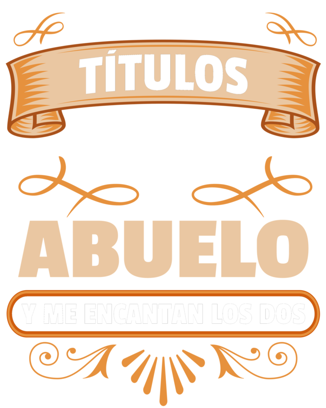 Camisetas: Tengo Dos Títulos Papá Y Abuelo